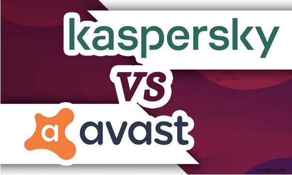 Kaspersky กับ Avast 2022 | สุดยอดการเปรียบเทียบ 