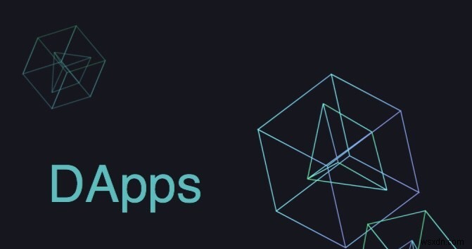 dApps- แอปที่กระจายอำนาจคาดว่าจะครองโลกได้อย่างไร