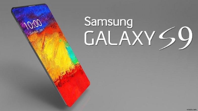 Samsung Galaxy S9:ทุกสิ่งที่เรารู้จนถึงตอนนี้