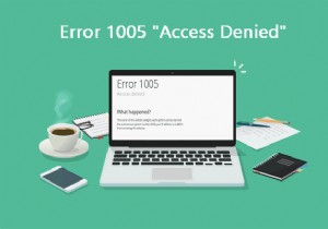 วิธีแก้ไข “ข้อผิดพลาด 1005:การเข้าถึงถูกปฏิเสธ” ปัญหาการเรียกดูบน Windows 10