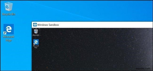 Windows Sandbox:วิธีง่ายๆ ในการเรียกใช้ไฟล์ .exe บน Windows 10