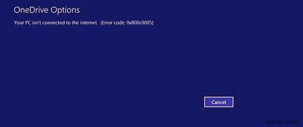 วิธีแก้ไข OneDrive Error Code 0x800c0005 บน Windows 10