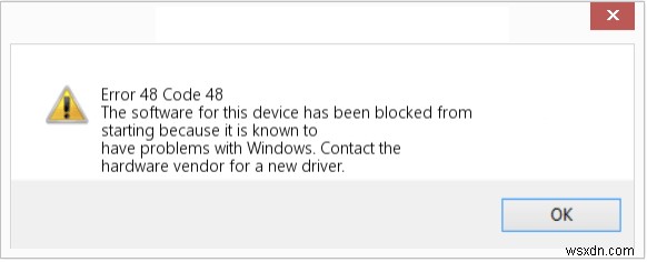 วิธีแก้ไขข้อผิดพลาด “ซอฟต์แวร์สำหรับอุปกรณ์นี้ถูกบล็อก” ใน Windows 10 (รหัส 48)