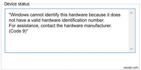 4 วิธีในการแก้ไขข้อผิดพลาดรหัส 9 “Windows ไม่สามารถระบุฮาร์ดแวร์นี้”