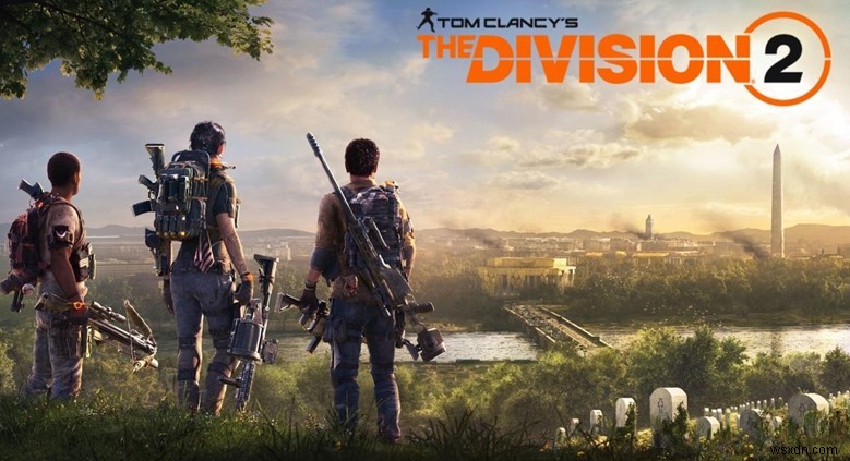 วิธีแก้ปัญหา The Division 2 Crash อย่างรวดเร็วใน Windows 10?