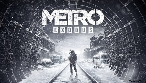 วิธีแก้ปัญหา Metro Exodus หยุดทำงานบนพีซีที่ใช้ Windows 10