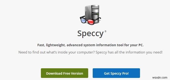 มีอะไรอยู่ในพีซีของฉันบ้าง Speccy ให้ข้อมูลระบบโดยละเอียดของ Windows 10 PC