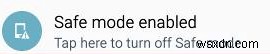 วิธีปิด Safe Mode บนโทรศัพท์ Android และเข้าถึงฟีเจอร์ทั้งหมดของมัน