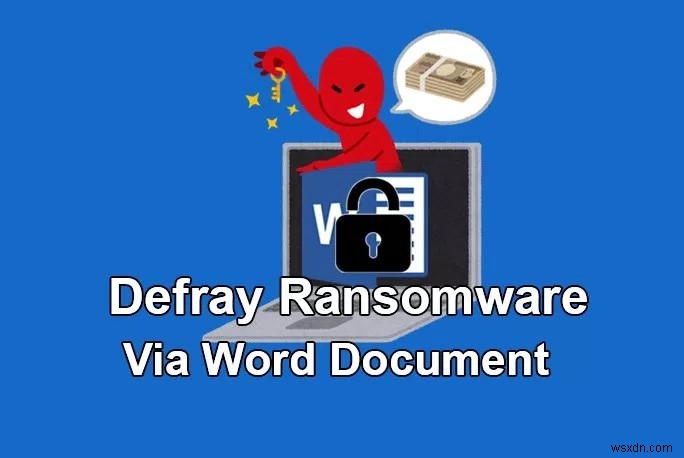 Defray Ransomware ที่กำหนดเป้าหมายองค์กรด้านการศึกษาและการดูแลสุขภาพ