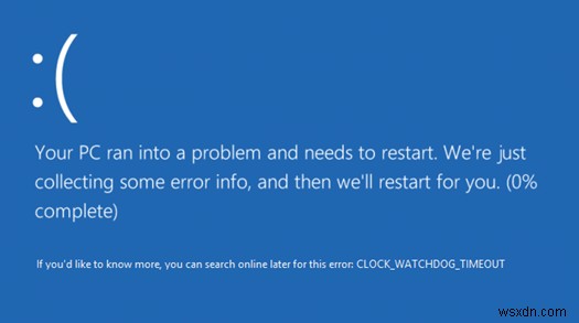 ข้อผิดพลาด CLOCK_WATCHDOG_TIMEOUT คืออะไร &วิธีแก้ไขบน Windows 10