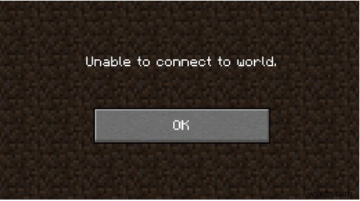วิธีแก้ไขไม่สามารถเชื่อมต่อกับโลกบน Minecraft
