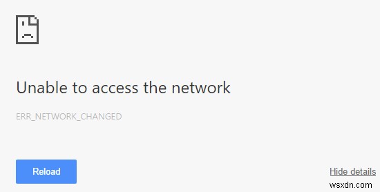 วิธีแก้ปัญหา ERR_NETWORK_CHANGED ข้อผิดพลาด Chrome