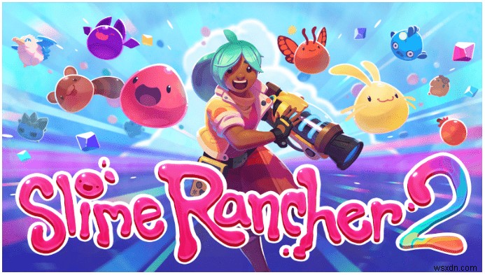 วิธีแก้ไข Slime Rancher 2 ที่หยุดทำงานบนพีซี