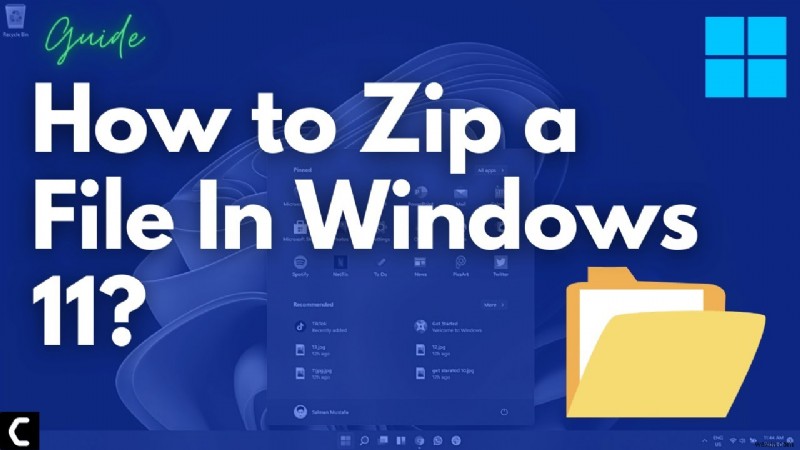 วิธี Zip ไฟล์ใน Windows 11 คู่มือที่ดีที่สุด