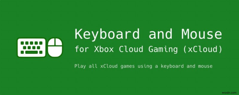 เคล็ดลับในการใช้เมาส์และคีย์บอร์ดสำหรับ Xbox Cloud Gaming