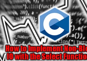I/O แบบไม่บล็อกหลักใน C โดยใช้การเรียกระบบ select() 