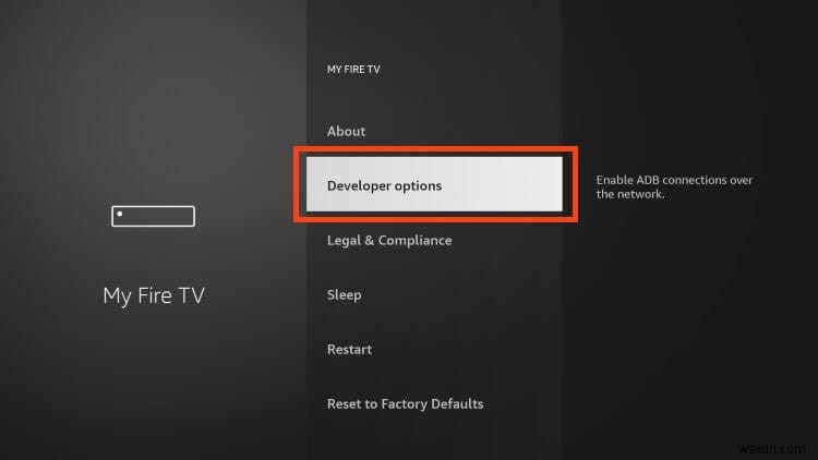 วิธีเปิดใช้งานตัวเลือกนักพัฒนาบน Amazon Firestick – คำแนะนำทีละขั้นตอน 