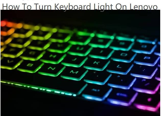 วิธีเปิดใช้งานแบ็คไลท์คีย์บอร์ดบนแล็ปท็อป Lenovo 
