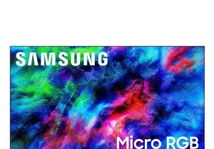 Samsung เปิดตัวทีวี Micro RGB ใหม่ – สีสันอันน่าทึ่ง แต่ OLED ยังคงความล้ำสมัย 