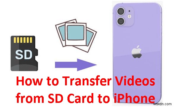 ถ่ายโอนวิดีโอการ์ด SD ไปยัง iPhone ของคุณ:4 วิธีที่เชื่อถือได้