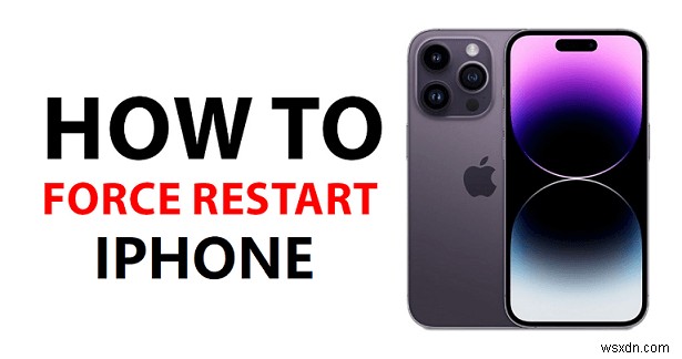 คู่มือที่ครอบคลุม:วิธีบังคับให้รีสตาร์ท iPhone รุ่นใดก็ได้ 