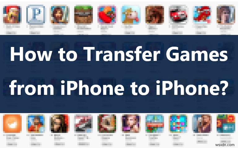 ถ่ายโอนเกม iPhone ได้อย่างราบรื่น:รักษาความคืบหน้าและข้อมูลระหว่างอุปกรณ์