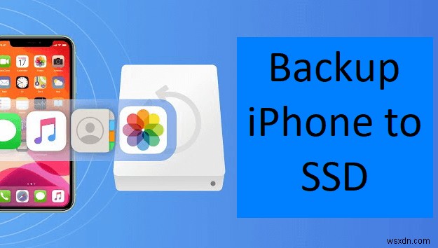 คู่มือปี 2026:การสำรองข้อมูล iPhone ของคุณไปยัง SSD บน Windows และ Mac – รวดเร็ว ปลอดภัย และง่ายดาย 