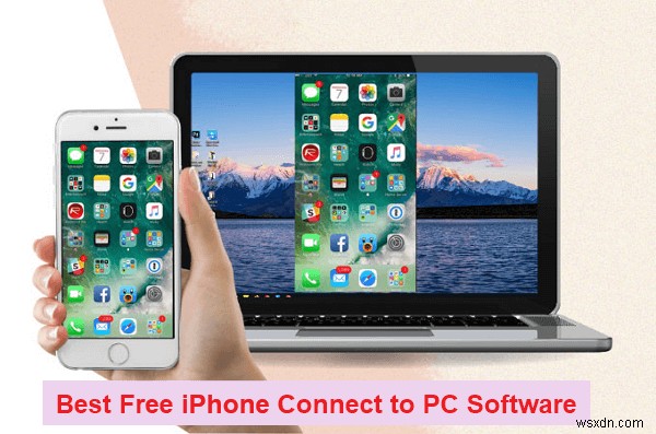 ซอฟต์แวร์เชื่อมต่อ iPhone-PC ฟรียอดนิยมประจำปี 2026 – ปลอดภัยและเชื่อถือได้ 