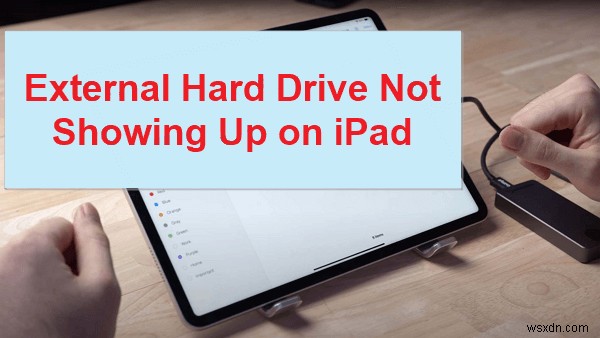 แก้ไขฮาร์ดไดรฟ์ภายนอกที่ตรวจไม่พบบน iPad – คู่มือการแก้ไขด่วน (2026) 