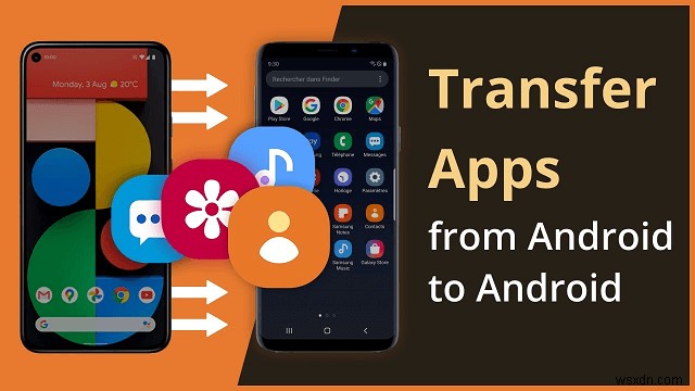 4 วิธีที่พิสูจน์แล้วว่าสามารถถ่ายโอนแอพระหว่างโทรศัพท์ Android ได้อย่างราบรื่น