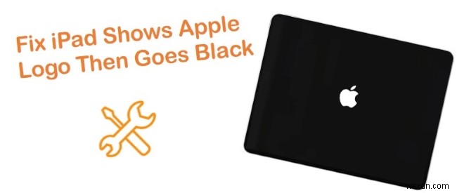 4 วิธีแก้ไขที่ได้รับการพิสูจน์แล้วเมื่อ iPad ของคุณค้างที่โลโก้ Apple และกลายเป็นสีดำ 