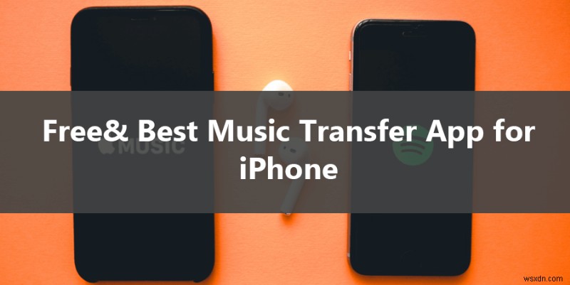 แอพถ่ายโอนเพลง iPhone ฟรีและเชื่อถือได้ - ไม่จำเป็นต้องใช้ iTunes 