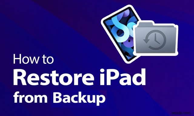 กู้คืน iPad ของคุณจากข้อมูลสำรอง iCloud หรือ iTunes - คำแนะนำทีละขั้นตอน