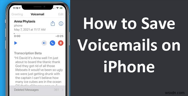 วิธีจัดเก็บข้อความเสียง iPhone อย่างปลอดภัย:4 วิธีการที่ได้รับการพิสูจน์แล้ว 