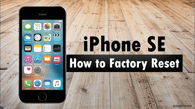 กู้คืน iPhone SE ของคุณเป็นการตั้งค่าจากโรงงาน:4 วิธีการรักษาความปลอดภัยโดยมีหรือไม่มีรหัสผ่าน 