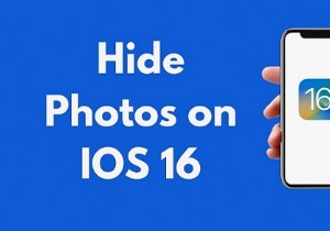 iOS 16:การเรียนรู้ความเป็นส่วนตัวของรูปภาพ - ซ่อนและรักษาความปลอดภัยรูปภาพของคุณบน iPhone และ iPad 