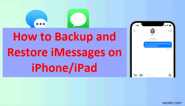สำรองและกู้คืน iMessages บน iPhone และ iPad อย่างปลอดภัย - คำแนะนำทีละขั้นตอน