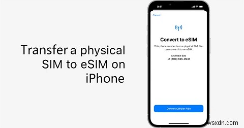 ทีละขั้นตอน:แปลง SIM จริงของคุณเป็น eSIM บน iPhone 15, 14 และ 13 – 2 วิธีง่ายๆ 
