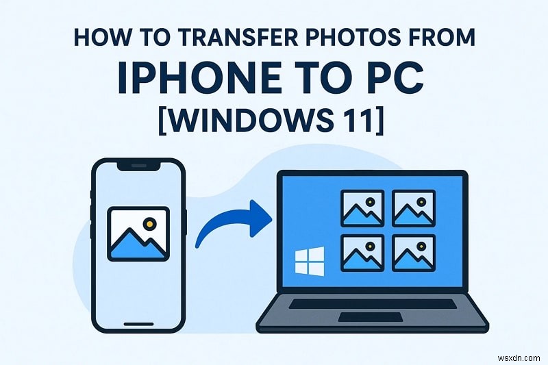 ถ่ายโอนรูปภาพ iPhone ไปยังพีซี Windows 11 ได้อย่างง่ายดาย:คำแนะนำทีละขั้นตอน 