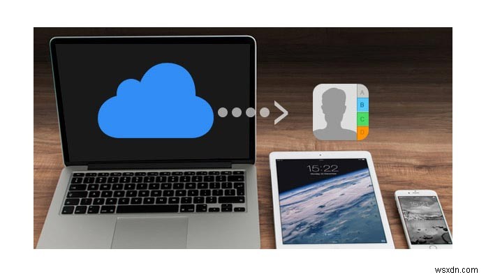 คำแนะนำทีละขั้นตอนในการกู้คืนผู้ติดต่อ iPhone จาก iCloud อย่างปลอดภัย
