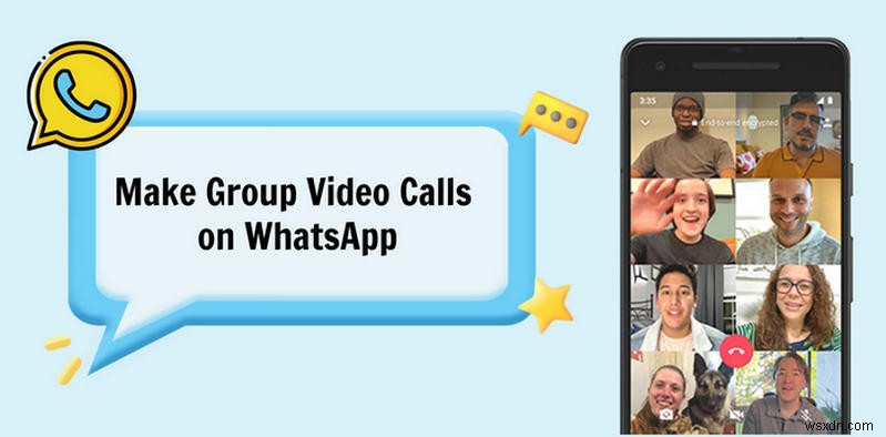 เริ่มแฮงเอาท์วิดีโอกลุ่มบน WhatsApp ได้อย่างง่ายดาย - คู่มือฉบับสมบูรณ์