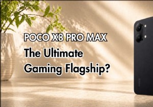 POCO X8 Pro Max:รีวิวเชิงลึก &ถาม &ตอบสำหรับนักเล่นเกม 