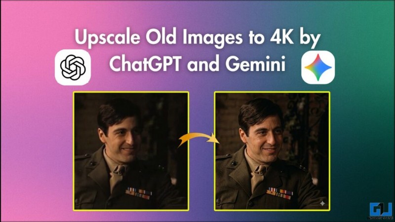 ยกระดับภาพถ่ายวินเทจเป็น 4K ด้วย Gemini หรือ ChatGPT – คำแนะนำทีละขั้นตอน 