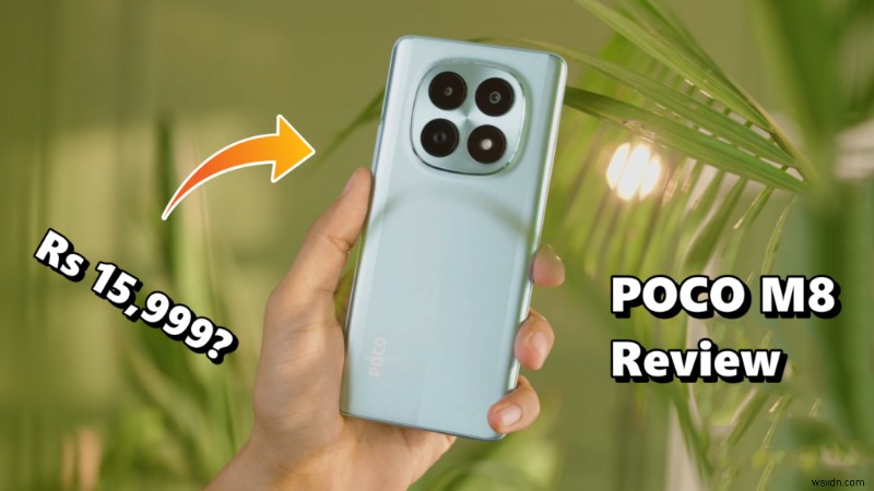 รีวิว POCO M8:โรงไฟฟ้าราคาประหยัดพร้อมข้อเสียเล็กน้อย 
