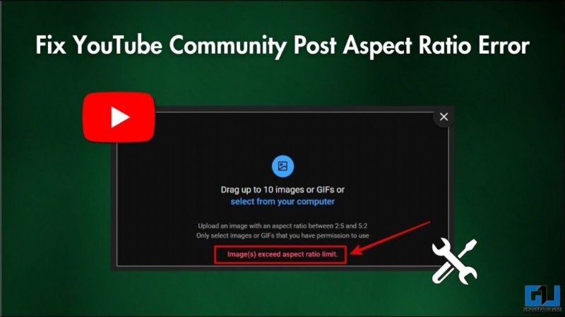 แก้ไขข้อผิดพลาดในการอัปโหลดรูปภาพในโพสต์ชุมชน YouTube (อัตราส่วน 2:5 และ 5:2) 