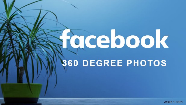 คำแนะนำทีละขั้นตอน:การอัปโหลดรูปภาพ 360 องศาไปยัง Facebook จาก iPhone ของคุณ 