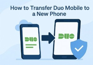 ย้าย Duo Mobile ไปยังโทรศัพท์เครื่องใหม่ของคุณอย่างปลอดภัย รวดเร็ว ง่ายดาย ปลอดภัย 