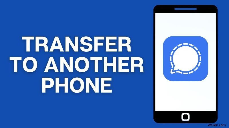 ย้ายสัญญาณแชทจาก iPhone ไปยัง Android อย่างปลอดภัย:คำแนะนำทีละขั้นตอน 