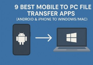 แอพถ่ายโอนมือถือไปยังพีซี 8 อันดับแรก:รวดเร็วและปลอดภัยสำหรับ Android และ iPhone เป็น Windows และ Mac 