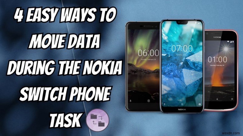 การถ่ายโอนข้อมูลที่ราบรื่นเมื่อเปลี่ยนไปใช้โทรศัพท์ Nokia 